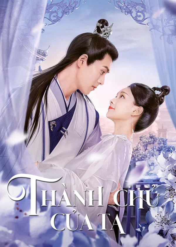 Poster phim Thành Chủ Của Ta trên Phim Mới