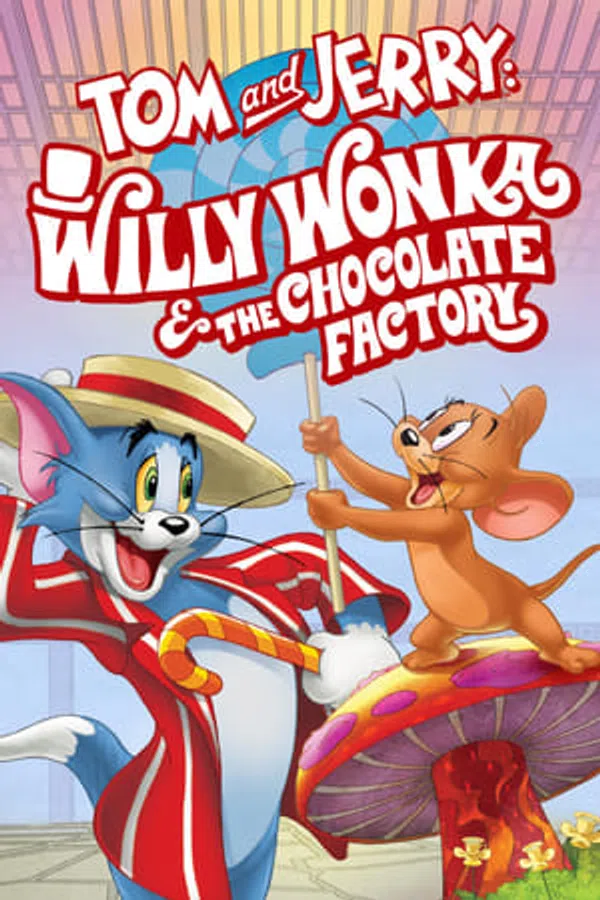 Poster phim Tom và Jerry: Willy Wonka và Nhà Máy Sôcôla trên Phim Mới